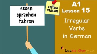 Revised  A1  Lesson 15  Unregelmäßige Verben  Irregular Verbs in German  Learn German [upl. by Matuag]