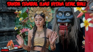 TANDA TUMBAL LEAK BALI  KISAH MISTERI [upl. by Lucy500]