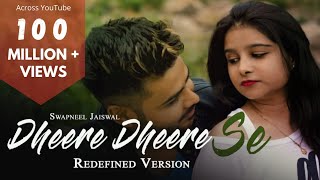 Dheere Dheere Se Meri Zindagi  New Version  Swapneel Jaiswal Tune Bhi Aksar Mujhko Jagaya [upl. by Ahker]