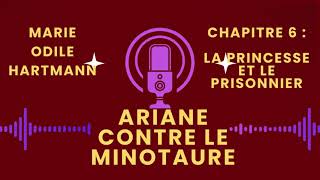 Ariane contre le Minotaure Chapitre 6  La princesse et le prisonnier [upl. by Brande233]