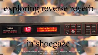 Reverse Reverb in Shoegaze  STMM vs SPX90 [upl. by Atsylak]