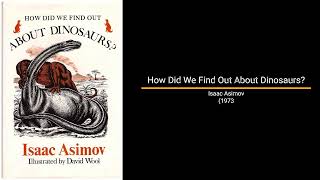 How Did We Find Out About Dinosaurs  Isaac Asimov Audiobook [upl. by Anika]