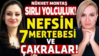 Tüm Sırları ile Nefsin 7 Mertebesi ve Çakralar Allah ile Ruhun Sarsıcı Akdi Nükhet Montaş İlkay B [upl. by Sivla262]