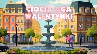 Walentynki  Ciocia Aga piosenki dla dzieci [upl. by Enelhtak]