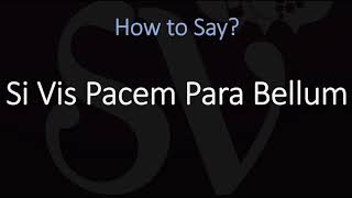 How to Pronounce Si Vis Pacem Para Bellum CORRECTLY Meaning amp Pronunciation [upl. by Srednas]