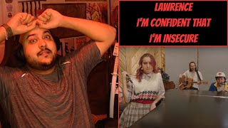 Lawrence im confident that im insecure  and thats okay [upl. by Kcirttap]