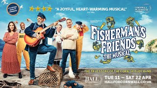 Fishermans Friends The Musical  Hall for Cornwall  1122 APR 2023  BOOK NOW [upl. by Amery]