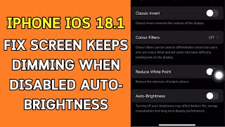 How To Fix Screen Keeps Dimming When Disabled AutoBrightness on iOS 181 [upl. by Millard]