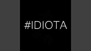 Idiota [upl. by Ansel]