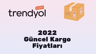 Trendyol 2022 Güncel kargo fiyatları [upl. by Japheth]