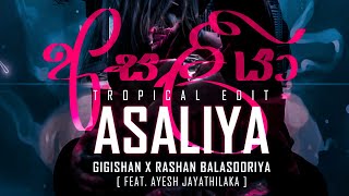 Asaliya අසලියා  GiGiSHAN ft Ayesh Jayathilaka Tropical Edit by Rashan Balasooriya [upl. by Orelia]