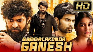 Gaddalakonda Ganesh HD  Varun Tej Superhit Hindi Dubbed Movie l Pooja Hegde Atharvaa Mirnalini [upl. by Mcclure]