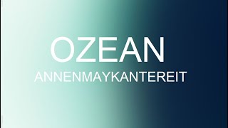 Annenmaykantereit  Ozean English lyrics [upl. by Walcoff]