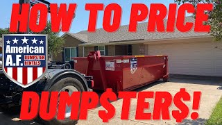 💵 How To Price a Dumpster Rental  Dont Cheat Yourself 💵 [upl. by Demetri413]