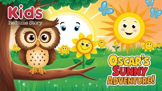 Kids Bedtime Stories  Oscar the Owl’s Sunny Adventure  Fun and Cheerful Rhyme for Children [upl. by Ydnal]