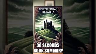 quotWuthering Heightsquot by Emily Brontë  30 Seconds Summary  BookSummary 30SecondBooks [upl. by Kurys]