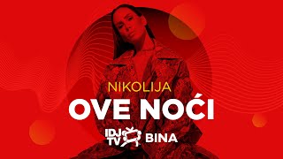 NIKOLIJA  OVE NOCI LIVE  IDJTV BINA [upl. by Sihtam228]