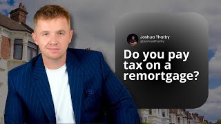 Do you have to pay tax when you remortgage a property Property tax expert explains everything [upl. by Asilanom]