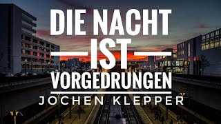 Die Nacht ist vorgedrungen  klassische Kirchenlieder   Jochen Klepper [upl. by Mcdermott]