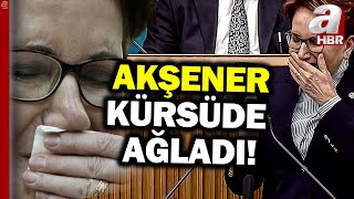 Meral Akşener kürsüde ağladı CHP medyasına isyan etti  A Haber [upl. by Rhyne134]