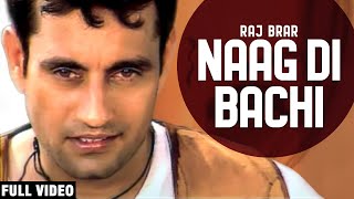 Naag Di Bachi Full Video  Raj Brar  Desi PoP2  Team Music Entertainment [upl. by Schwenk293]