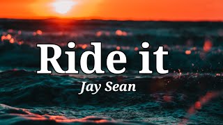 Ride it Lyrics  Jay Sean  song [upl. by Necyrb]