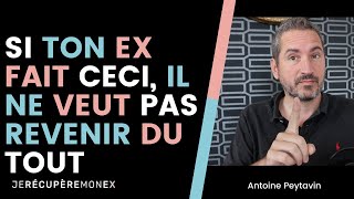 SI TON EX FAIT CECI IL NE VEUT PAS REVENIR DU TOUT [upl. by Ojeillib]