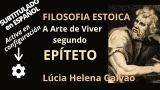 ESTOICISMO  A ARTE DE VIVER SEGUNDO EPÍTETO  Lúcia Helena Galvão da Nova Acrópole [upl. by Ylyl]