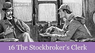 16 The Stockbrokers Clerk from The Memoirs of Sherlock Holmes 1894 Audiobook [upl. by Ahsiugal]