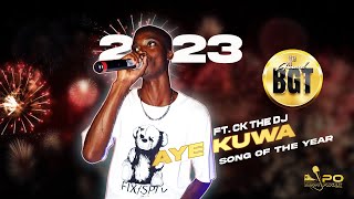 SONG OF THE YEAR 2023  AYE KUWA PERFORMACE BY KING MONADA AND CK THE DJ AT BGT [upl. by Aillil]