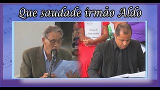 Que saudade irmão Aldo  Igreja Apostólica [upl. by Aile132]