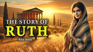 The Inspiring Story of Ruth  A Remarkable Woman in the Bible [upl. by Doria]