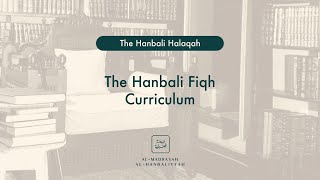 The Hanbali Fiqh Curriculum  The Hanbali Halaqah  Shaykh Yusuf bin Sadiq al Hanbali [upl. by Ekrub660]