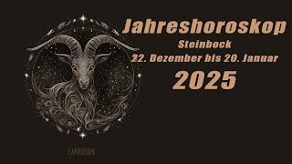 Jahresvorschau für 2025 für Steinbock 22 Dezember bis 20 Januar HoroskopeSternzeichen [upl. by Grayce]