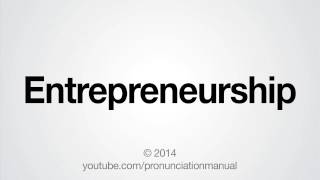 How to Pronounce Entrepreneurship [upl. by Anyah]