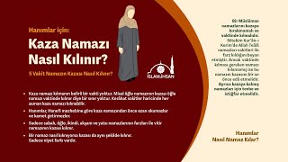 Beş Vakit Namazın Kazası Nasıl Kılınır Kadınlar için Kaza Namazının Kılınışı [upl. by Ardnaid809]