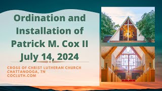 Ordination and Installation Service for Patrick M Cox II  July 14th 2024 [upl. by Iolanthe]