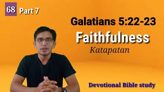 ANO ANG MAYROON NA SA MGA ANAK NG DIYOS NA HINDI DAPAT ITAGO  FAITHFULNESS  Galatians 52223 [upl. by Wulfe264]