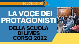 Scuola di Limes la voce dei protagonisti del corso 2022 [upl. by Meeki670]