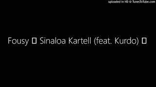 Fousy âœ– Sinaloa Kartell feat Kurdo âœ– [upl. by Brittne]