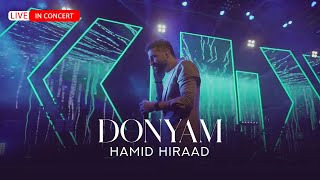 Hamid Hiraad  Donyam  LIVE IN CONCERT حمید هیراد  دنیام [upl. by Oaht]