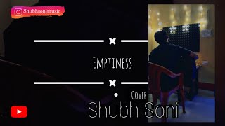 Emptiness cover song  Gajendra Verma  Shubh Soni [upl. by Mitchel910]