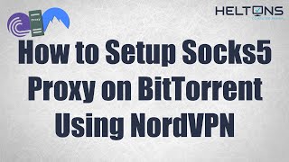 How to Set Up Socks5 Proxy on BitTorrent using NordVPN [upl. by Ahsuatal]