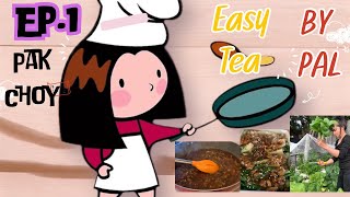 Easy Tea by Pal  ep 1 Pak Choy with Mushrooms Oyster Sauce and Thai Omelette style [upl. by Cobby]