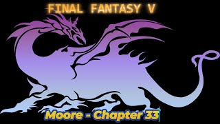 Moore  Chapter 33  FINAL FANTASY V  Guide  Walkthrough  No Commentary [upl. by Atnoved]