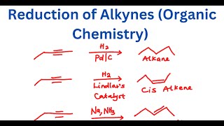 Reduction of Alkynes Organic Chemistry [upl. by Anaile]