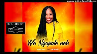 AYABONGA  Wa Ngopola Nah feat Dr Skaro Original [upl. by Sukramaj]