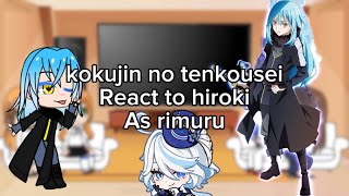 NTRkokujin no tenkousei react to hiroki as rimurumy au [upl. by Lemaj]