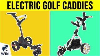 10 Best Electric Golf Caddies 2019 [upl. by Siroval]