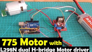 775 Motor with L298N Dual H bridge Motor driver and Arduino Circuit diagram and Code [upl. by Attiuqehs]